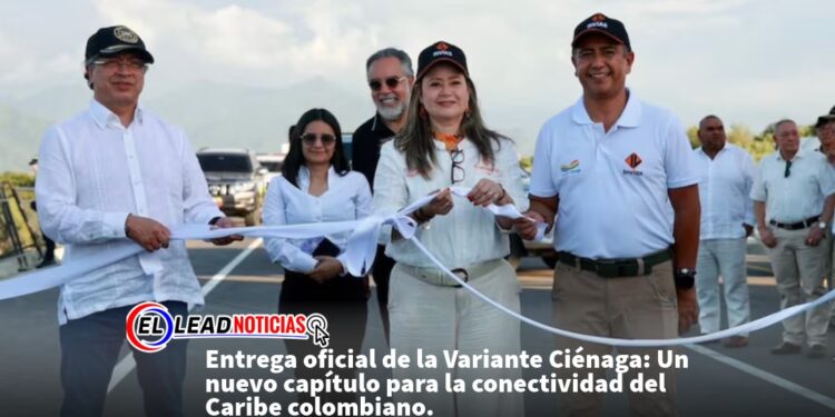 Entrega oficial de la Variante Ciénaga: Un nuevo capítulo para la conectividad del Caribe colombiano.