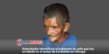 Autoridades Identifican al habitante de calle que fue arrollado en el sector de Cordobita en Ciénaga.  