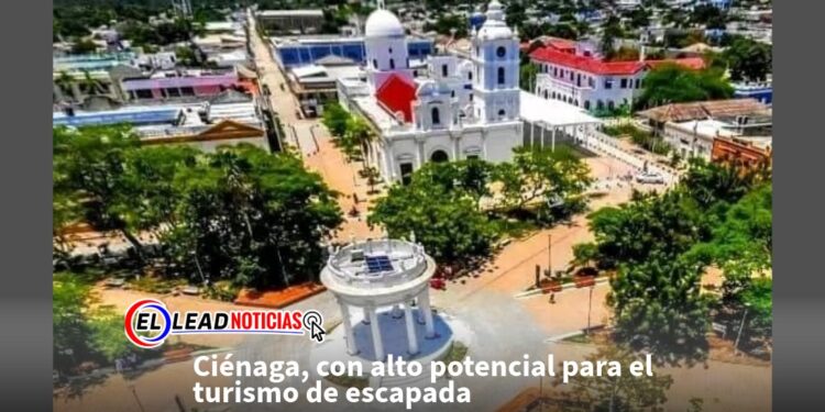 Ciénaga, con alto potencial para el turismo de escapada