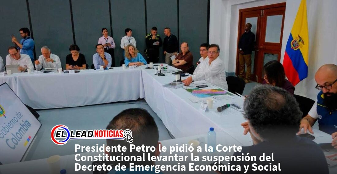 Presidente Petro le pidió a la Corte Constitucional levantar la suspensión del Decreto de Emergencia Económica y Social