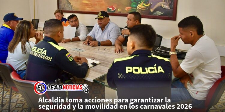 Alcaldía toma acciones para garantizar la seguridad y la movilidad en los carnavales 2026