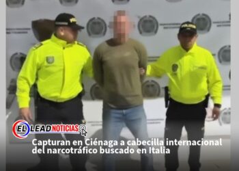 Capturan en Ciénaga a cabecilla internacional del narcotráfico buscado en Italia