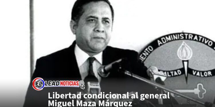 Libertad condicional al general Miguel Maza Márquez