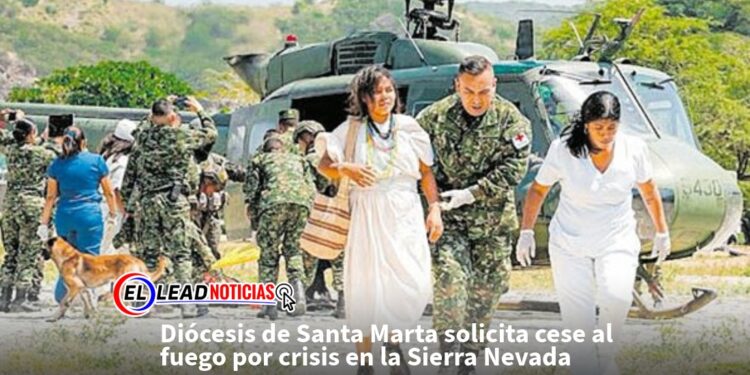 Diócesis de Santa Marta solicita cese al fuego por crisis en la Sierra Nevada