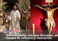 Semana Santa: más que descanso, un tiempo de reflexión y renovación