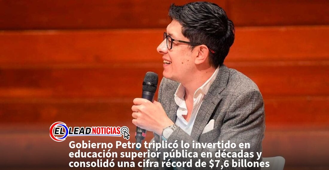 Gobierno Petro triplicó lo invertido en educación superior pública en décadas y consolidó una cifra récord de $7,6 billones