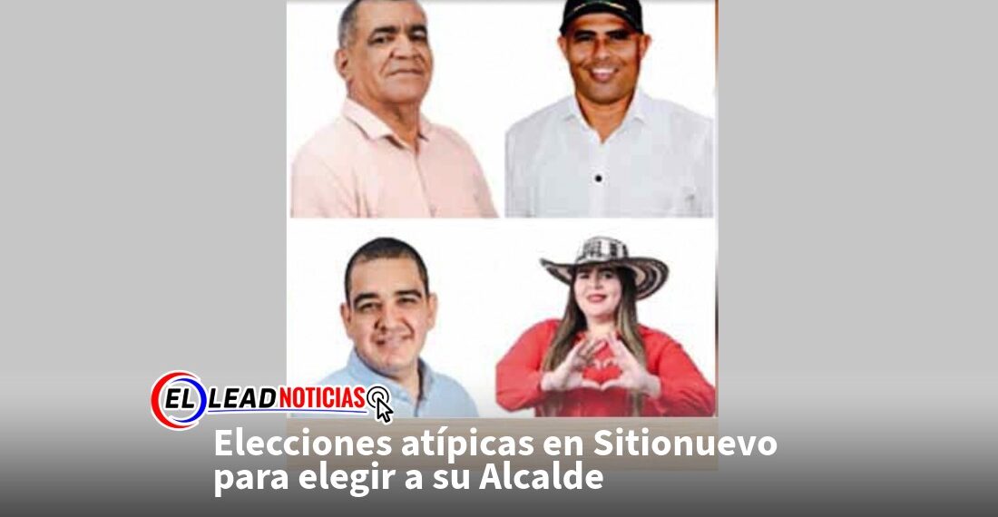 Elecciones atípicas en Sitionuevo para elegir a su Alcalde