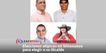 Elecciones atípicas en Sitionuevo para elegir a su Alcalde