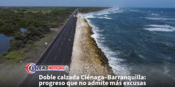 Doble calzada Ciénaga–Barranquilla: progreso que no admite más excusas