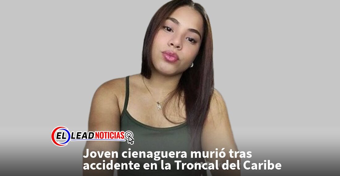 Joven cienaguera murió tras accidente en la Troncal del Caribe