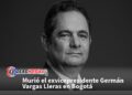 Murió el exvicepresidente Germán Vargas Lleras en Bogotá