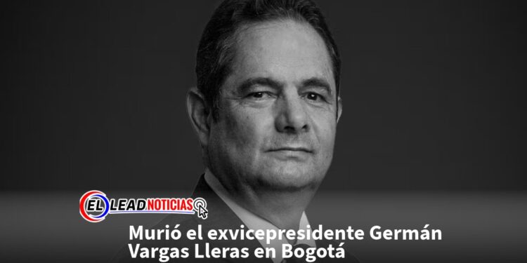 Murió el exvicepresidente Germán Vargas Lleras en Bogotá