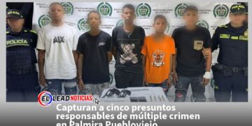 Capturan a cinco presuntos responsables de múltiple crimen en Palmira Puebloviejo. 