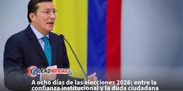 A ocho días de las elecciones 2026: entre la confianza institucional y la duda ciudadana