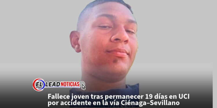 Fallece joven tras permanecer 19 días en UCI por accidente en la vía Ciénaga–Sevillano