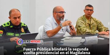 Fuerza Pública blindará la segunda vuelta presidencial en el Magdalena