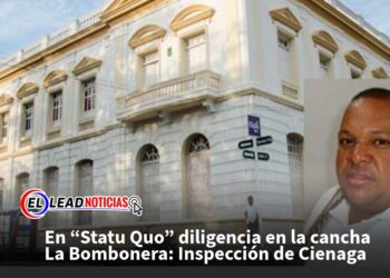 En “Statu Quo” diligencia en la cancha La Bombonera: Inspección de Cienaga