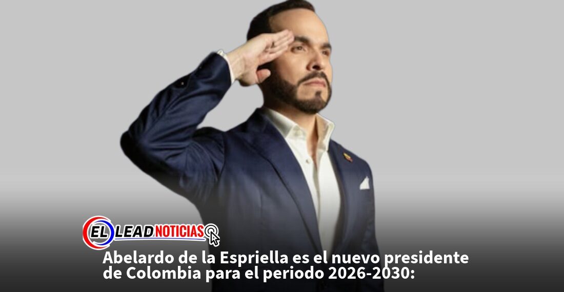 Abelardo de la Espriella es el nuevo presidente de Colombia para el periodo 2026-2030: 