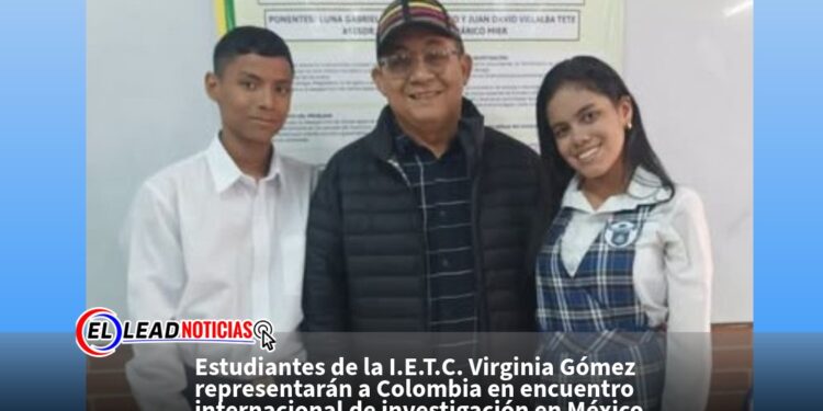 Estudiantes de la I.E.T.C. Virginia Gómez representarán a Colombia en encuentro internacional de investigación en México