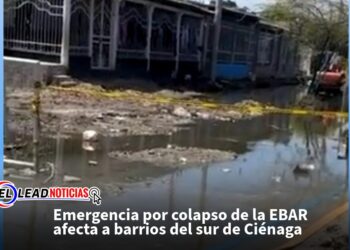 Emergencia por colapso de la EBAR afecta a barrios del sur de Ciénaga