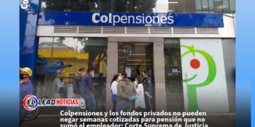 Colpensiones y los fondos privados no pueden negar semanas cotizadas para pensión que no sumó el empleador: Corte Suprema de Justicia