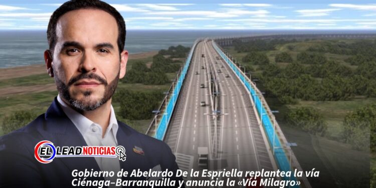 Gobierno de Abelardo De la Espriella replantea la vía Ciénaga–Barranquilla y anuncia la «Vía Milagro»