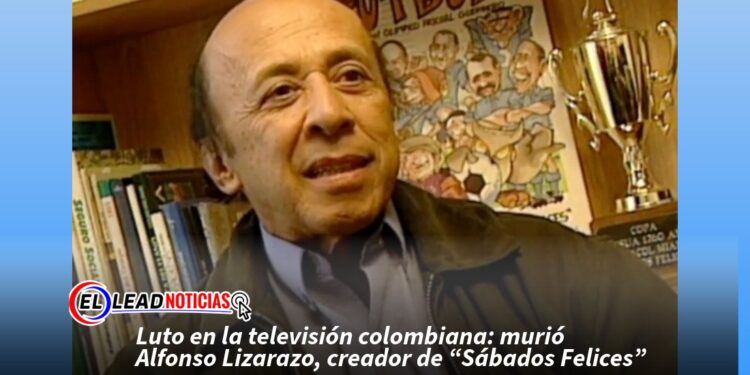 Luto en la televisión colombiana: murió Alfonso Lizarazo, creador de “Sábados Felices”