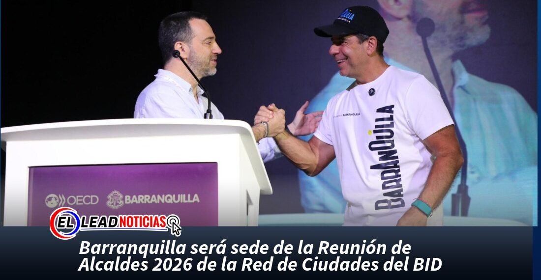 Barranquilla será sede de la Reunión de Alcaldes 2026 de la Red de Ciudades del BID