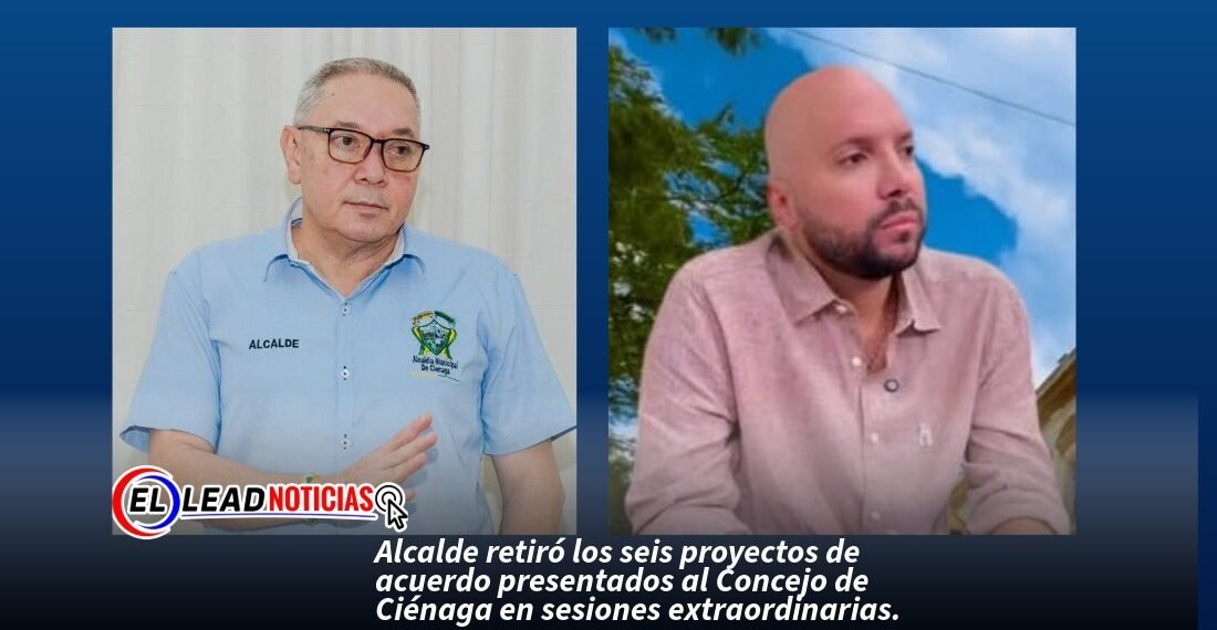 Alcalde retiró los seis proyectos de acuerdo presentados al Concejo de Ciénaga en sesiones extraordinarias.