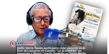 Delfín Sierra Tejada participara como ponente en la final del concurso de Cuentos “LA ALHAMBRA” en homenaje a Álvaro Cepeda Samudio en Santa Marta