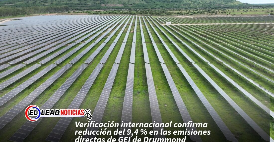 Verificación internacional confirma reducción del 9,4 % en las emisiones directas de GEI de Drummond