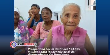Prosperidad Social destinará $23.825 millones para los beneficiarios del departamento del Magdalena